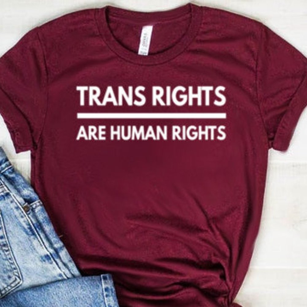 Trans Rights Human - Maroon T-shirt, Graphic Tee